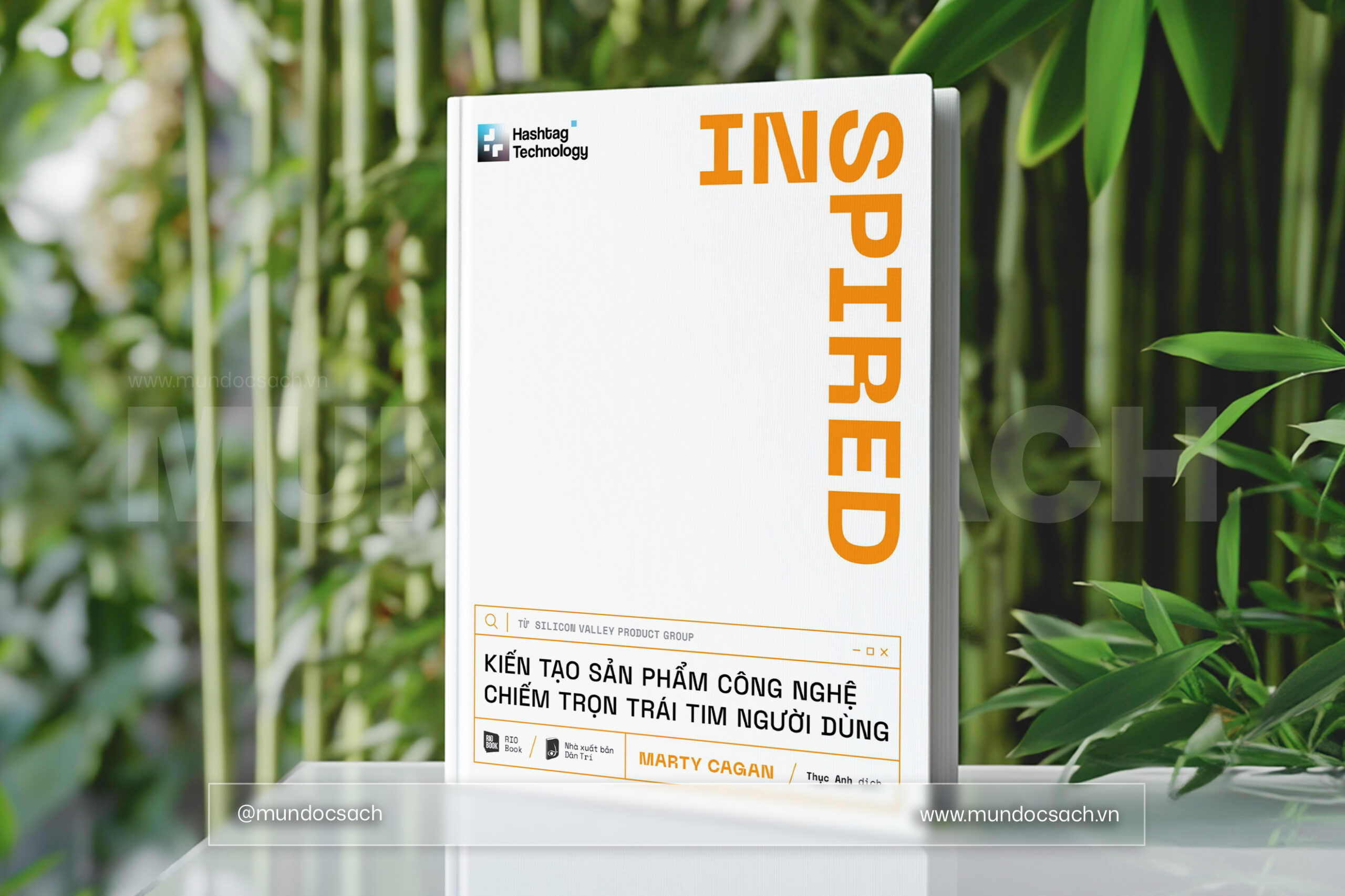 Inspired của Marty Cagan – Bí quyết tạo ra sản phẩm công nghệ chiếm trọn trái tim người dùng